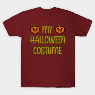 My_Halloween_Costume T-Shirt